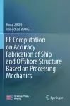 FE Computation on Accuracy Fabrication of Ship and Offshore Structure Based on Processing Mechanics cover