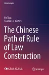 The Chinese Path of Rule of Law Construction cover