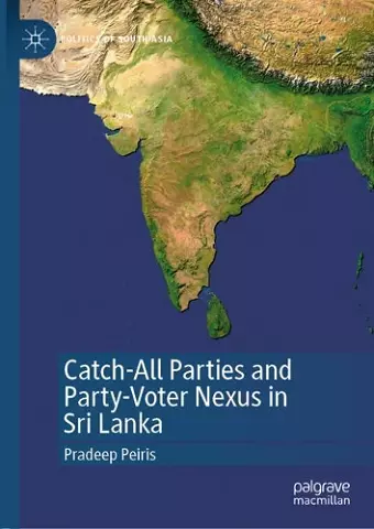 Catch-All Parties and Party-Voter Nexus in Sri Lanka cover