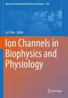 Ion Channels in Biophysics and Physiology cover