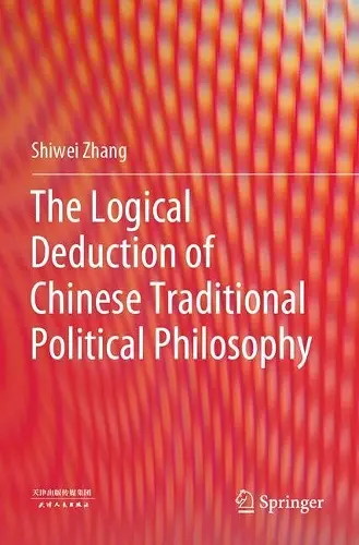 The Logical Deduction of Chinese Traditional Political Philosophy cover