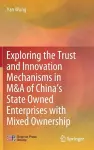 Exploring the Trust and Innovation Mechanisms in M&A of China’s State Owned Enterprises with Mixed Ownership cover