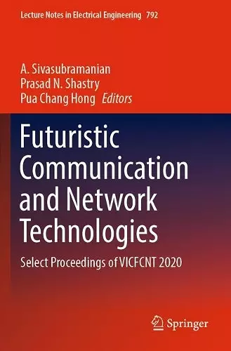 Futuristic Communication and Network Technologies cover