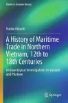 A History of Maritime Trade in Northern Vietnam, 12th to 18th Centuries cover