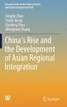 China’s Rise and the Development of Asian Regional Integration cover