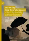 Reorienting Hong Kong’s Resistance cover