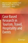 Case Based Research in Tourism, Travel, Hospitality and Events cover