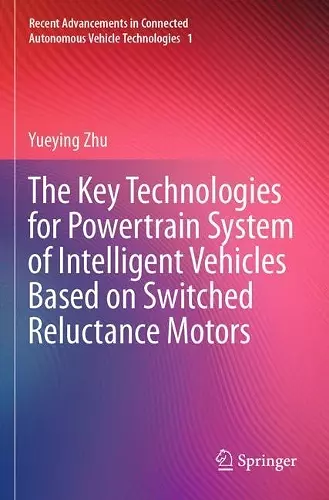 The Key Technologies for Powertrain System of Intelligent Vehicles Based on Switched Reluctance Motors cover