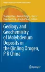 Geology and Geochemistry of Molybdenum Deposits in the Qinling Orogen, P R China cover