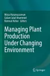 Managing Plant Production Under Changing Environment cover