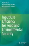 Input Use Efficiency for Food and Environmental Security cover