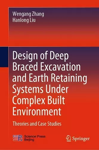 Design of Deep Braced Excavation and Earth Retaining Systems Under Complex Built Environment cover