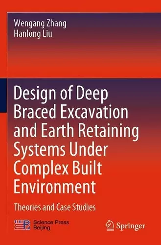 Design of Deep Braced Excavation and Earth Retaining Systems Under Complex Built Environment cover