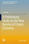 A Preliminary Study on the New Normal of China's Economy cover