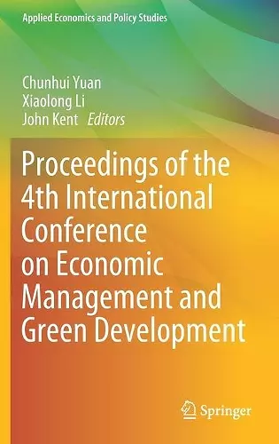Proceedings of the 4th International Conference on Economic Management and Green Development cover