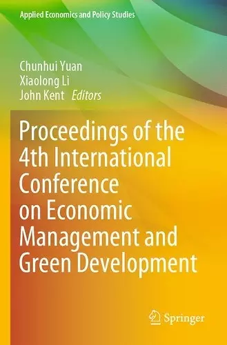 Proceedings of the 4th International Conference on Economic Management and Green Development cover
