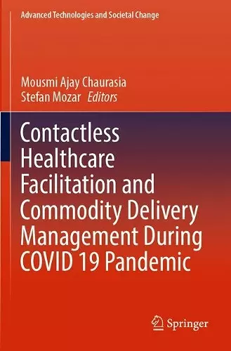 Contactless Healthcare Facilitation and Commodity Delivery Management During COVID 19 Pandemic cover