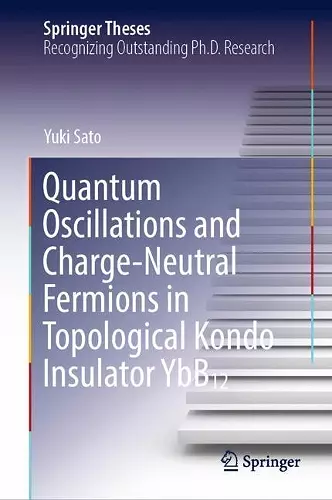 Quantum Oscillations and Charge-Neutral Fermions in Topological Kondo Insulator YbB₁₂ cover