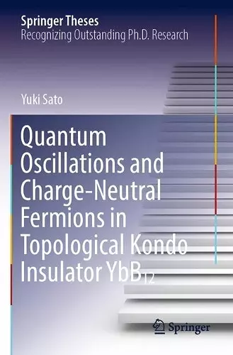 Quantum Oscillations and Charge-Neutral Fermions in Topological Kondo Insulator YbB₁₂ cover