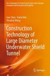 Construction Technology of Large Diameter Underwater Shield Tunnel cover