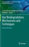 Dye Biodegradation, Mechanisms and Techniques cover