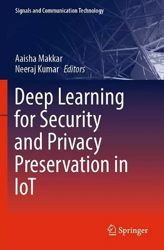 Deep Learning for Security and Privacy Preservation in IoT cover