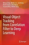 Visual Object Tracking from Correlation Filter to Deep Learning cover