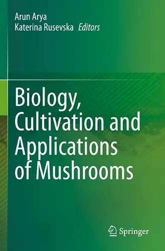 Biology, Cultivation and Applications of Mushrooms cover