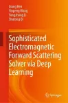 Sophisticated Electromagnetic Forward Scattering Solver via Deep Learning cover