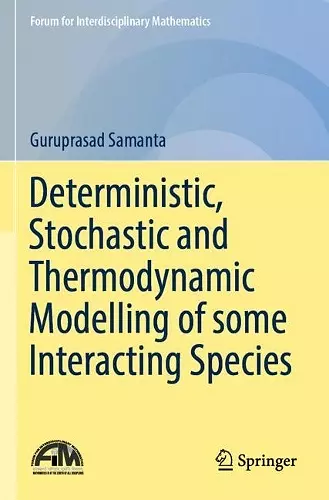 Deterministic, Stochastic and Thermodynamic Modelling of some Interacting Species cover