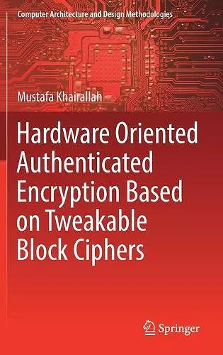 Hardware Oriented Authenticated Encryption Based on Tweakable Block Ciphers cover