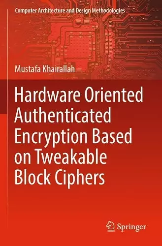 Hardware Oriented Authenticated Encryption Based on Tweakable Block Ciphers cover