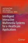 Intelligent Interactive Multimedia Systems for e-Healthcare Applications cover