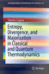 Entropy, Divergence, and Majorization in Classical and Quantum Thermodynamics cover