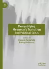 Demystifying Myanmar’s Transition and Political Crisis cover