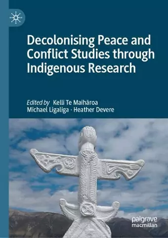 Decolonising Peace and Conflict Studies through Indigenous Research cover