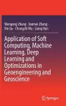 Application of Soft Computing, Machine Learning, Deep Learning and Optimizations in Geoengineering and Geoscience cover
