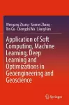 Application of Soft Computing, Machine Learning, Deep Learning and Optimizations in Geoengineering and Geoscience cover