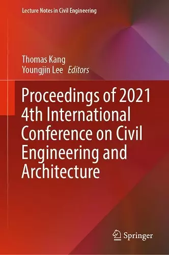 Proceedings of 2021 4th International Conference on Civil Engineering and Architecture cover