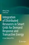Integration of Distributed Resources in Smart Grids for Demand Response and Transactive Energy cover