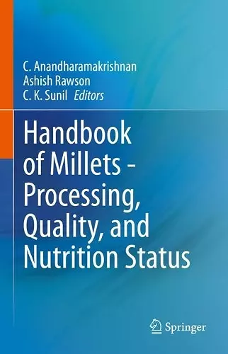 Handbook of Millets - Processing, Quality, and Nutrition Status cover