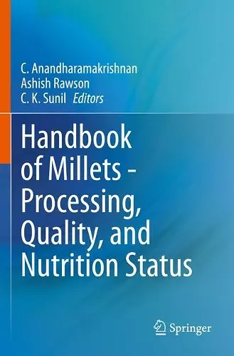 Handbook of Millets - Processing, Quality, and Nutrition Status cover