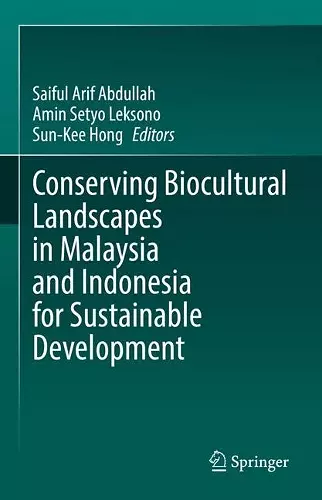 Conserving Biocultural Landscapes in Malaysia and Indonesia for Sustainable Development cover