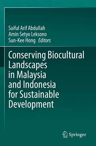 Conserving Biocultural Landscapes in Malaysia and Indonesia for Sustainable Development cover