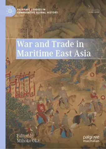 War and Trade in Maritime East Asia cover