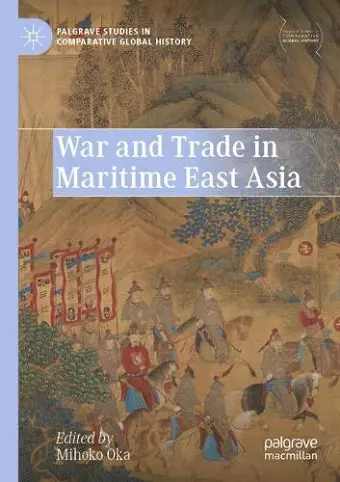 War and Trade in Maritime East Asia cover