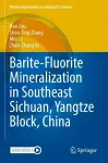 Barite-Fluorite Mineralization in Southeast Sichuan, Yangtze Block, China cover