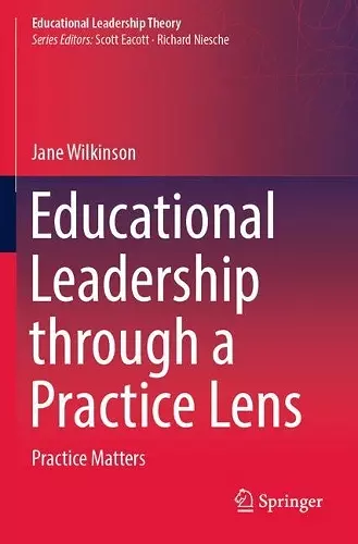 Educational Leadership through a Practice Lens cover