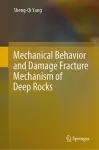 Mechanical Behavior and Damage Fracture Mechanism of Deep Rocks cover