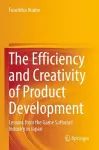 The Efficiency and Creativity of Product Development cover